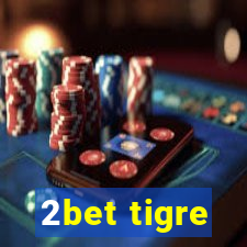 2bet tigre